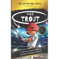 My Sporting Hero: Mike Trout: Learn all about your favorite baseball star