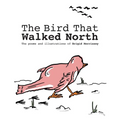 The Bird That Walked North
