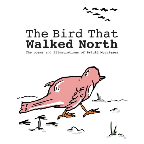 The Bird That Walked North