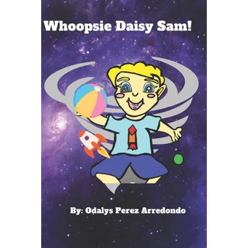 Whoopsie Daisy Sam!