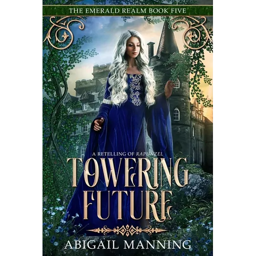 Towering Future: A Retelling of Rapunzel