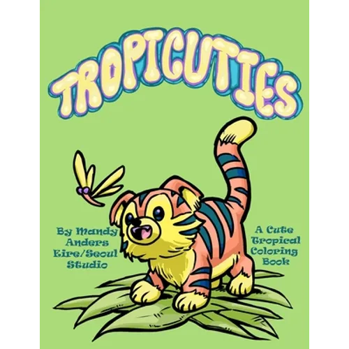 Tropicuties: A Cute Tropical Coloring Book