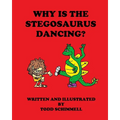 Why Is The Stegosaurus Dancing?