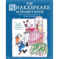 The Shakespeare Alphabet Book: An A-Z menagerie of Shakespearean proportions!
