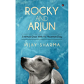 Rocky and Arjun: Eventual Days With My Mountain Dog