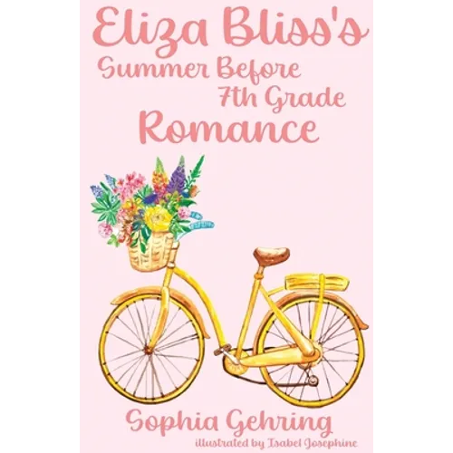 Eliza Bliss's Summer Before 7th Grade Romance