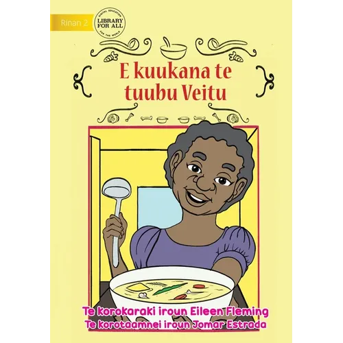 Veitu Cooks some Soup - E kuukana te tuubu Veitu (Te Kiribati)