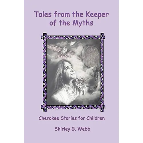 Tales from the Keeper of the Myths: Cherokee Stories for Children
