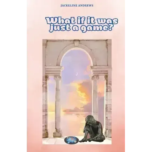 What if it was just a game?