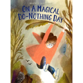 On a Magical Do-Nothing Day