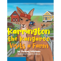 Karrington the kangaroo Visits a Farm