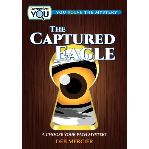 The Captured Eagle: A Choose Your Path Mystery