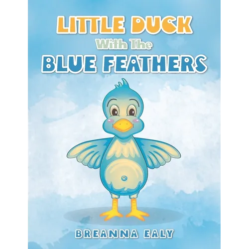 Little Duck with the Blue Feathers