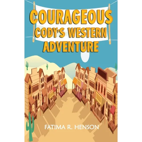 Courageous Cody's Western Adventure