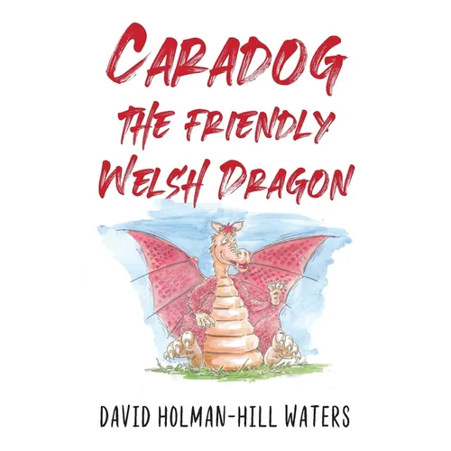 Caradog the Friendly Welsh Dragon