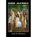 The Somali Queen: Queen Arraweelo