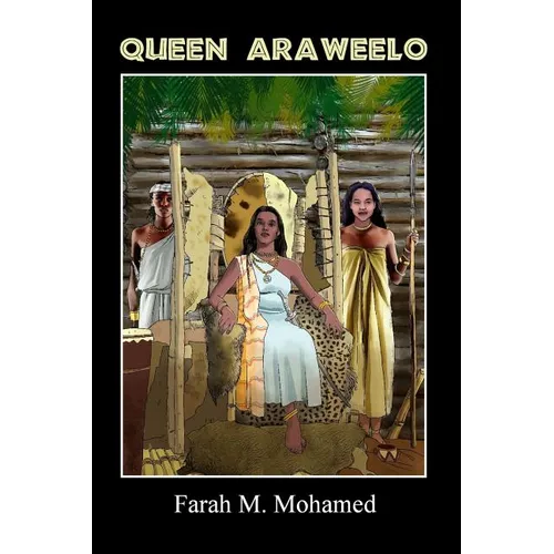 The Somali Queen: Queen Arraweelo