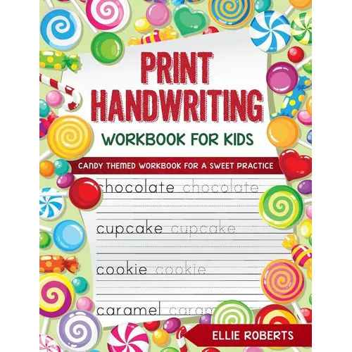 Print Handwriting Workbook for Kids: Candy Themed Workbook for a Sweet Practice