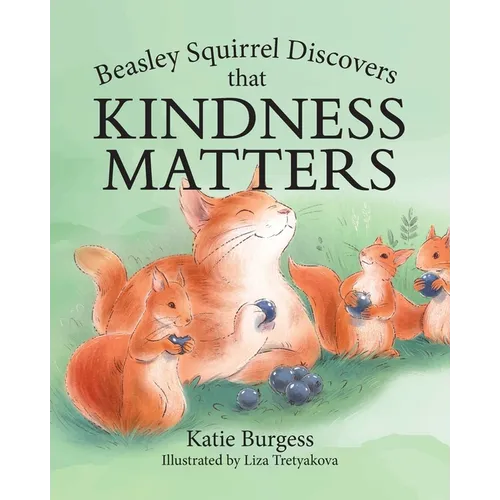 Beasley Squirrel Discovers that Kindness Matters