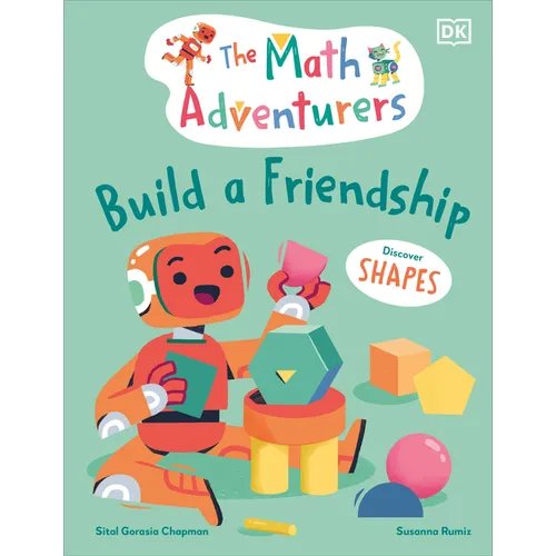 The Math Adventurers Build a Friendship: Discover Shapes