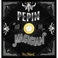 Pepin And The Magician