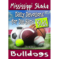 Daily Devotions for Die-Hard Kids Mississippi State Bulldogs