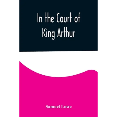 In the Court of King Arthur