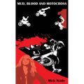 Mud, Blood and Motocross