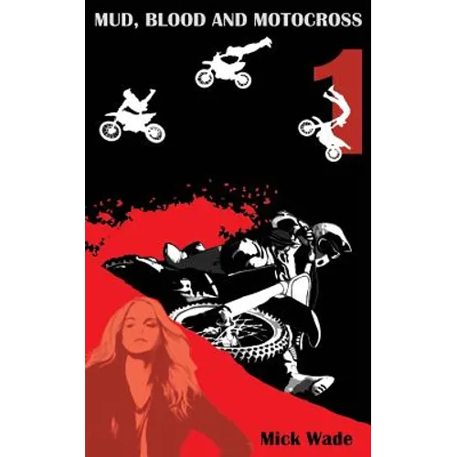 Mud, Blood and Motocross