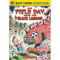 The Field Day from the Black Lagoon (Black Lagoon Adventures #6): Volume 6