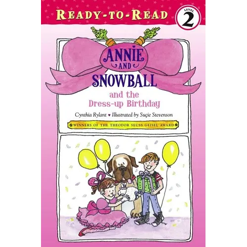 Annie and Snowball and the Dress-Up Birthday: Ready-To-Read Level 2