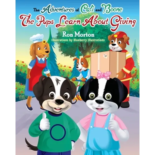 The Adventures of Cali & Boone: The Pups Learn about Giving