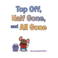 Top Off, Half Gone, and All Gone