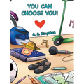 You Can Choose You!