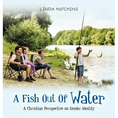 A Fish out of Water: A Christian Perspective on Gender Identity