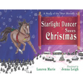 Starlight Dancer Saves Christmas: A Story of the Star Horses