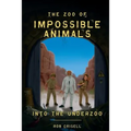 The Zoo of Impossible Animals: Into the Underzoo