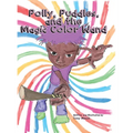 Polly, Puddles, and The Magic Color Wand