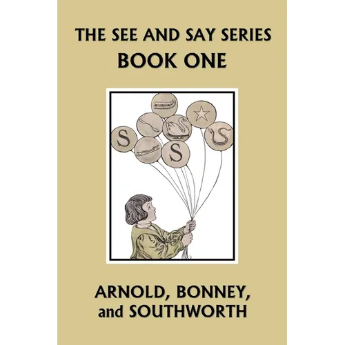 The See and Say Series BOOK ONE (Color Edition) (Yesterday's Classics)