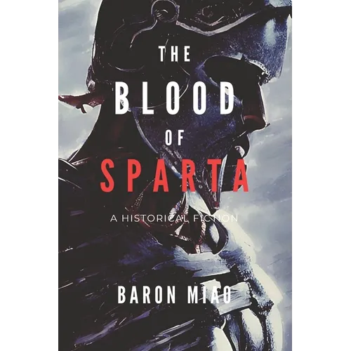 The Blood of Sparta: The Legacy of the 300
