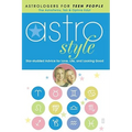 Astrostyle: Star-Studded Advice for Love, Life, and Looking Good
