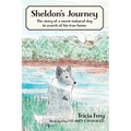 Sheldon's Journey: The Story of a Sweet-Natured Dog in Search of His True Home