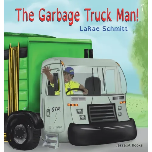 The Garbage Truck Man!