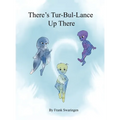 There's Tur-Bul-Lance Up There