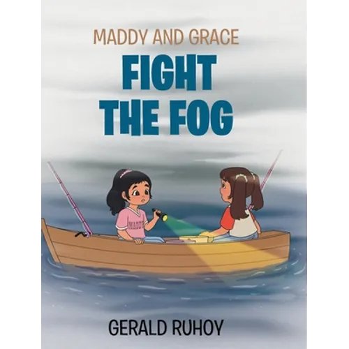 Maddy and Grace Fight the Fog