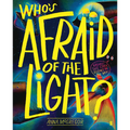 Who's Afraid of the Light?
