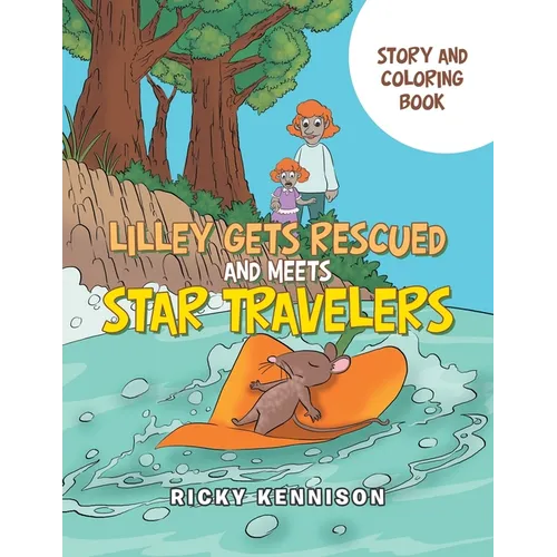 Lilley Gets Rescued and Meets Star Travelers: Story and Coloring Book