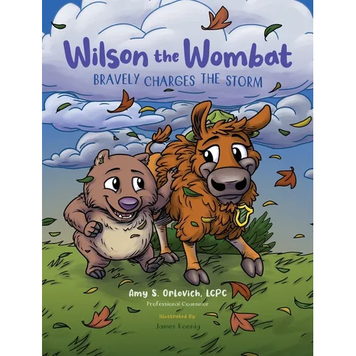 Wilson the Wombat Bravely Charges The Storm: In this SEL children's book series, Wilson travels to Yellowstone and meets a bison, afraid to move to a