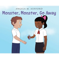 Monster, Monster, Go Away!