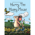Harry The Happy Mouse (Hardback): The international bestseller teaching children to be kind to each other.